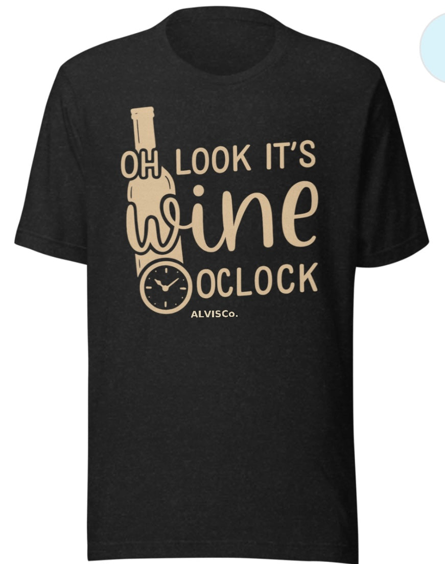 Oh Look, It’s Wine O’Clock” Tee – ALVISCo.