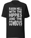Raisin’ Hell With the Hippies & the Cowboys Tee
