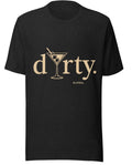 Dirty.” Classic Martini Tee — ALVISCo. Signature Collection